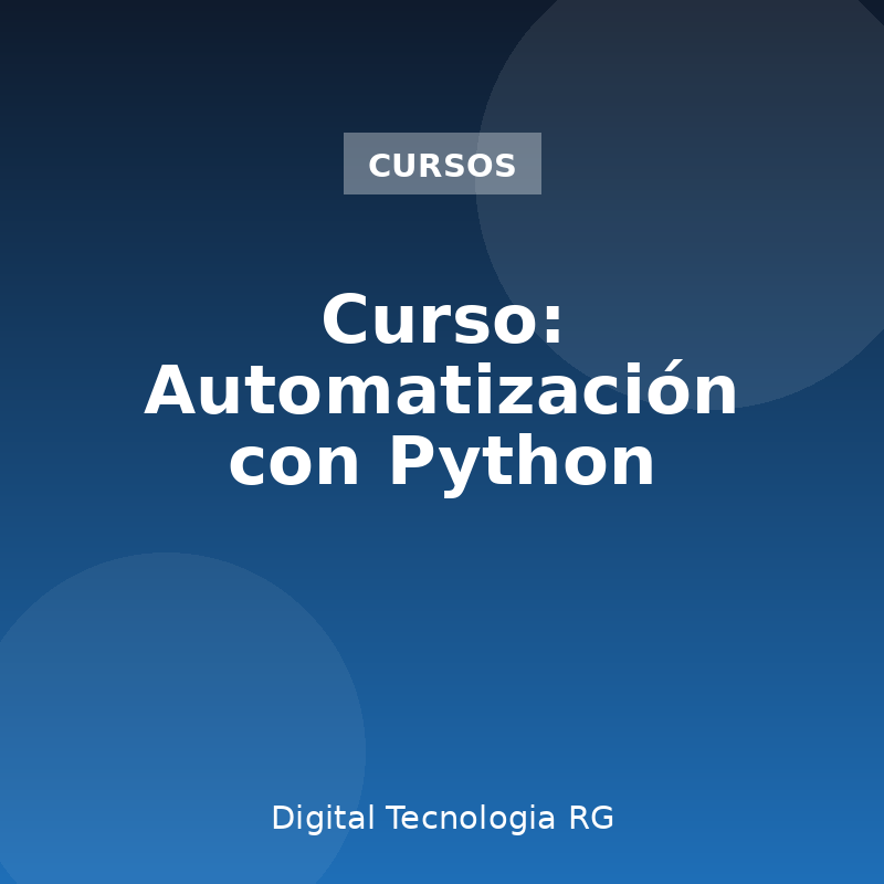 Curso: Automatización con Python — Digital Tecnología RG