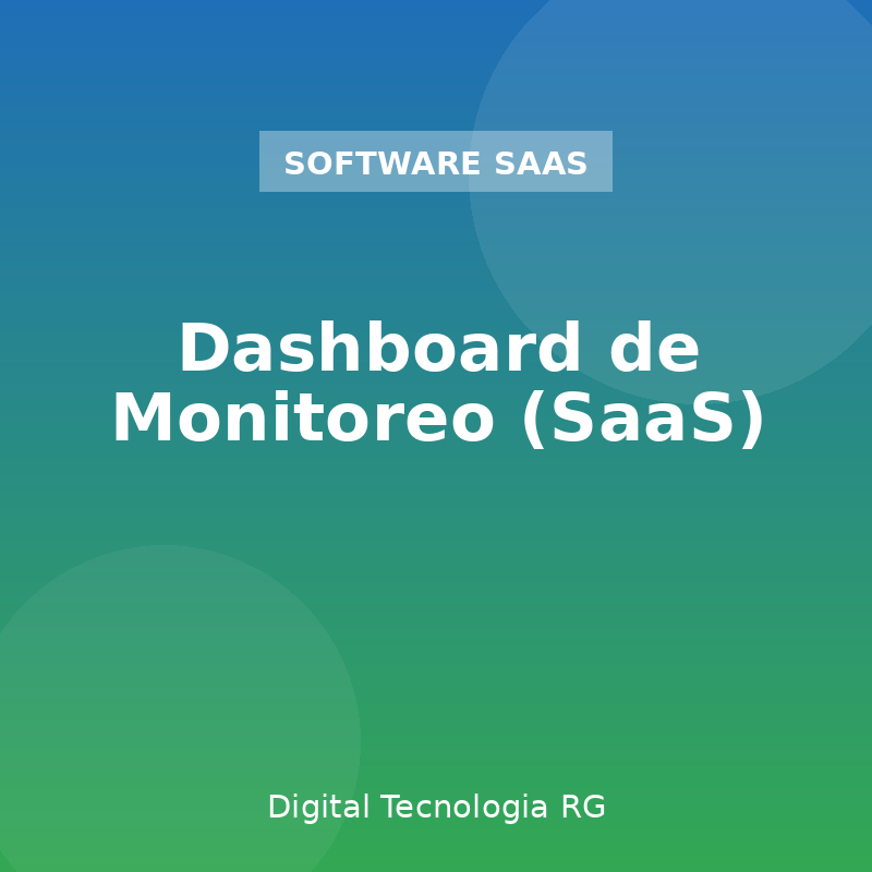 Dashboard de Monitoreo (SaaS)