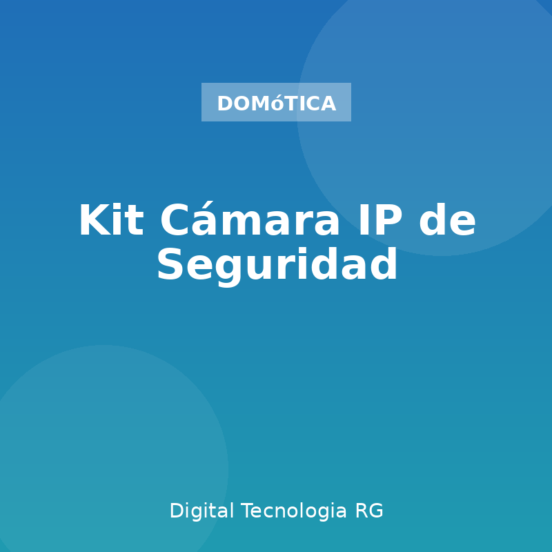 Kit Cámara IP de Seguridad