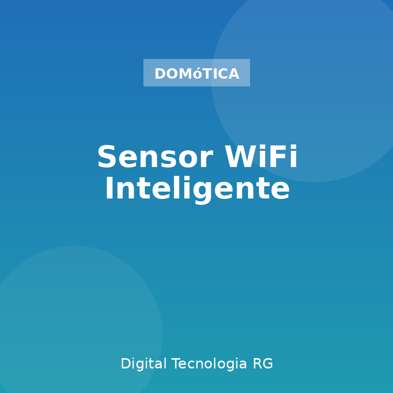 Sensor WiFi Inteligente — Digital Tecnología RG